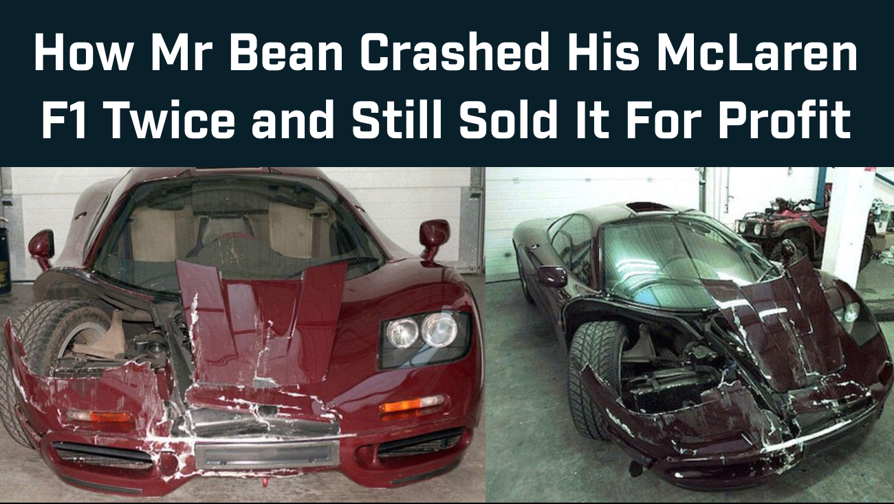 How Mr Bean Crashed His McLaren F1 Twice and Sold It for A $11.3 Million Profit!